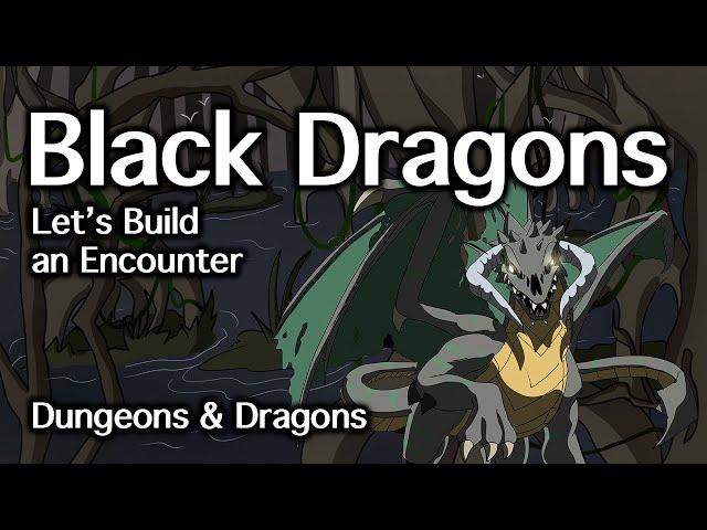 Black Dragons D&D | Let's Build an Encounter | D&D Quest Ideas