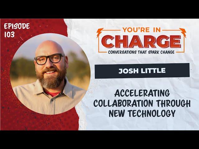 Effective Collaboration of Remote Teams with Josh Little