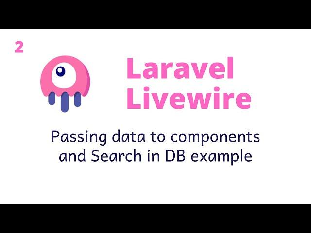 02 - Laravel Livewire | Passing data to components, Search using lifecycle hooks of components