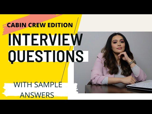 HOW TO ANSWER CABIN CREW INTERVIEW QUESTIONS | MOST COMMONLY ASKED INTERVIEW QUESTIONS WITH ANSWERS