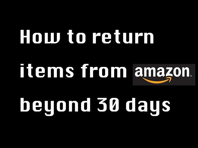 Return Items to Amazon Past 30 Days