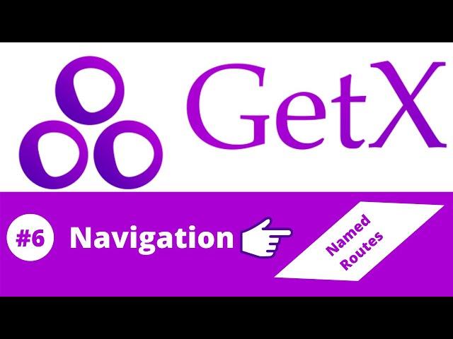 #6 || Flutter GetX Tutorial || Route Navigation for named Routes using GetX Library