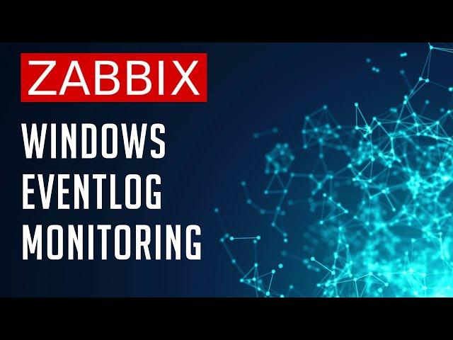 Windows EventLog Monitoring With ZABBIX