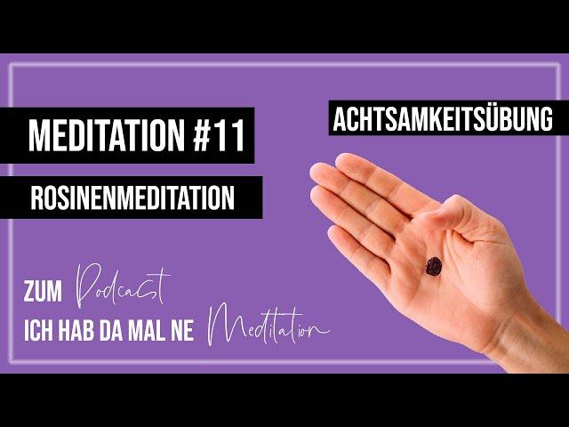 Rosinenmeditation Achtsamkeitsübung Rosine Achtsamkeit Übung geführte Meditation