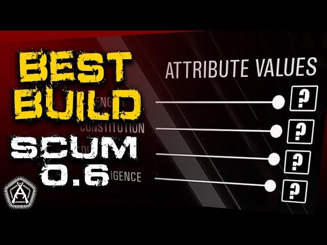 Best Character Build & How to Build - SCUM 0.6 Guide