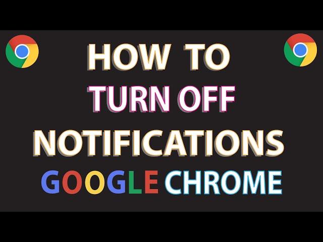 How To Turn Off Notifications on Google Chrome