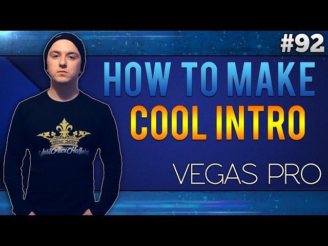 Sony Vegas Pro 13: How To Make A Cool Intro - Tutorial #92