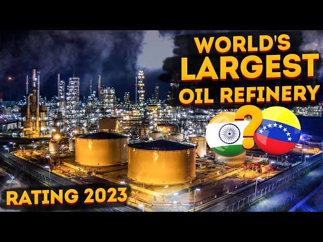 Largest refinery in the world in 2023