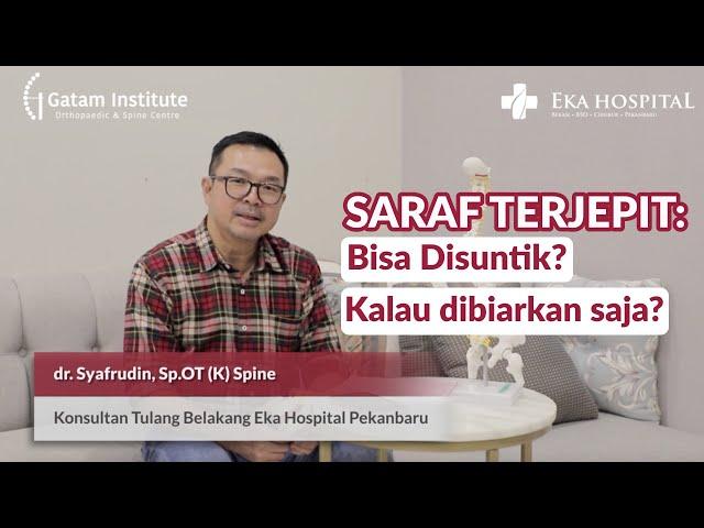 Menjawab Pertanyaan Seputar Saraf Terjepit | Disuntik di Tulang Belakang? | dr.Syafrudin, Sp.OT (K)