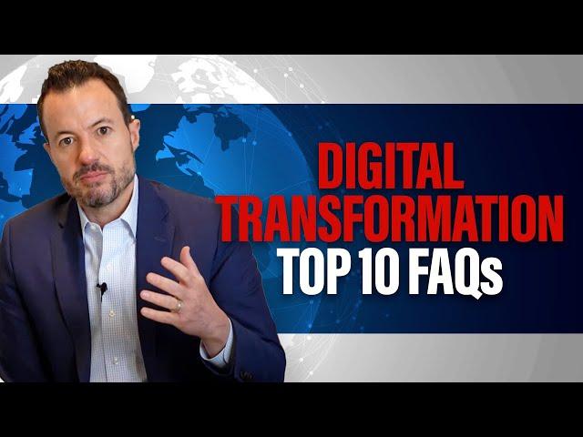 Top 10 Questions About Digital Transformation [Answers to Common FAQs]