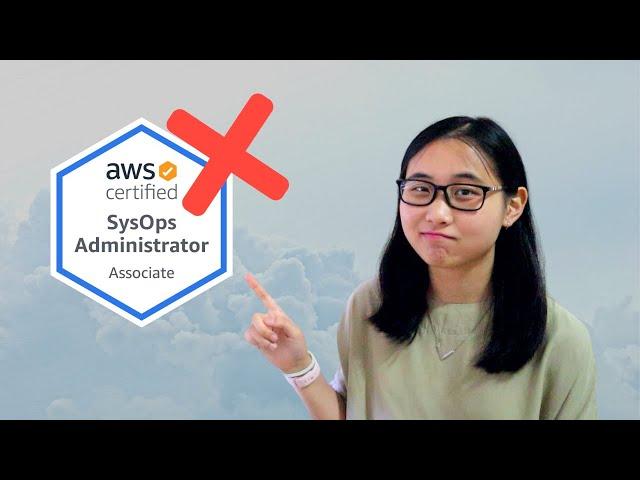 I failed an AWS Exam TWICE (Mistakes to avoid for SysOps)