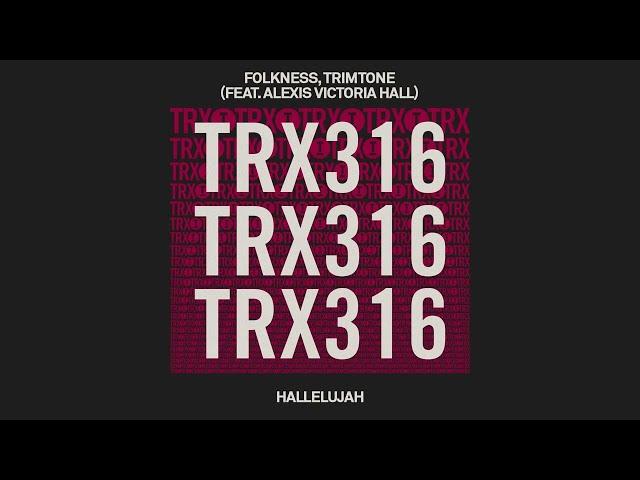 Folkness, Trimtone (feat. Alexis Victoria Hall) - Hallelujah [House]