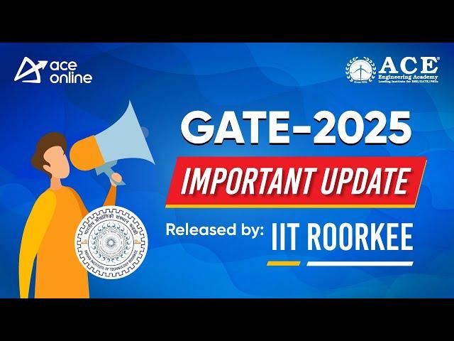 GATE 2025 Important Dates Revealed by IIT Roorkee | ACE Online