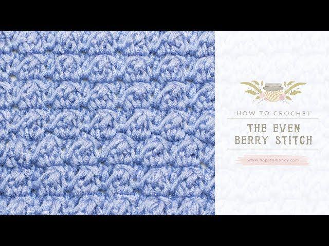 How To: Crochet The Even Berry Stitch | Easy Tutorial by Hopeful Honey