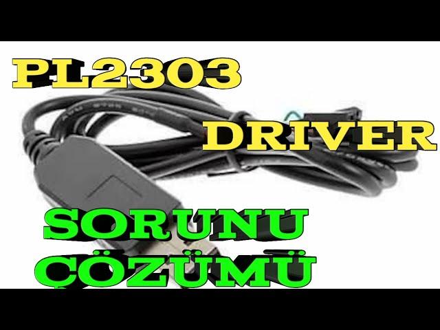 PL2303 TTL DRIVER SORUNU ( ÇÖZÜMÜ ) / PL2303 TTL DRIVER PROBLEM ( SOLUTION )