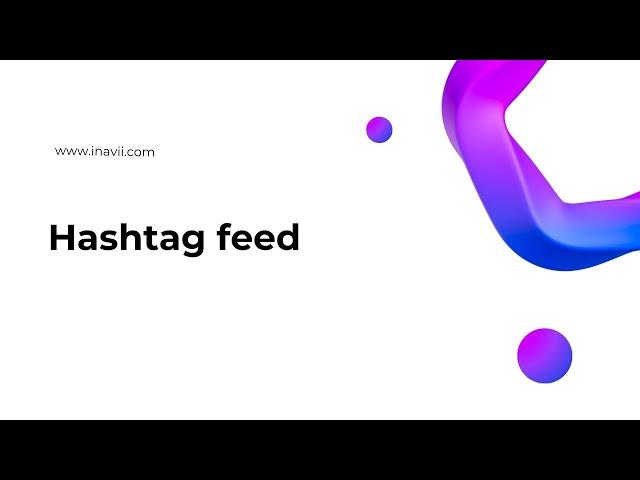 How to Add an Instagram Hashtags Feed to Elementor with Inavii Social Feed (2024)