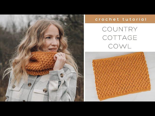 Country Cottage Cowl Tutorial - Crochet Cowl Tutorial