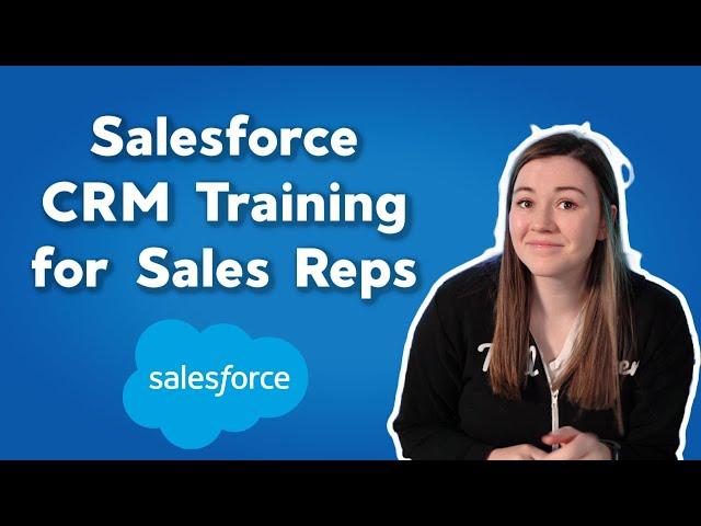 Salesforce CRM Training for Sales Reps | Salesforce User Training for New Sales Reps and Users