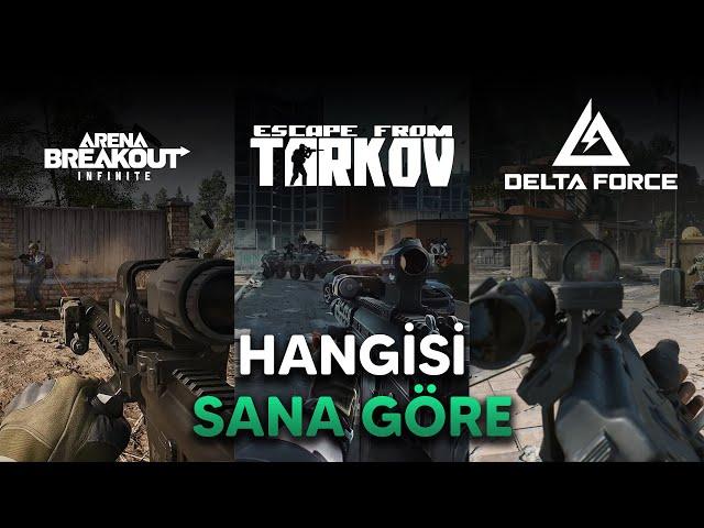 Hangi oyunu oynamalısın? Escape from Tarkov, Arena Breakout ve Delta Force