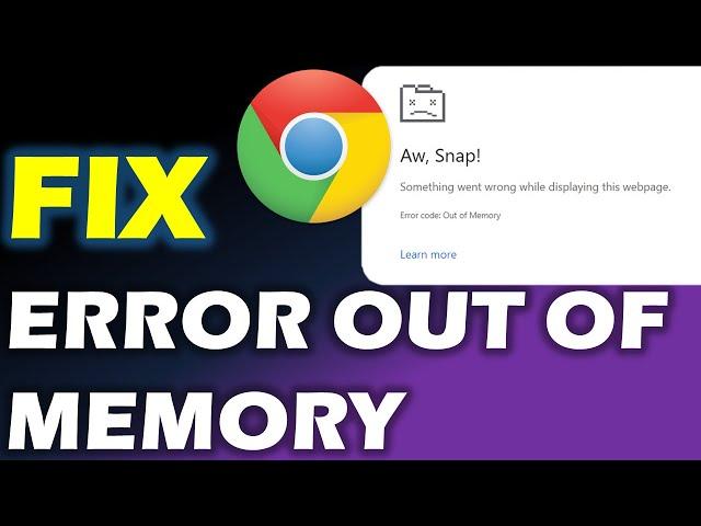 Solution "Error code Out of Memory in Google Chrome"