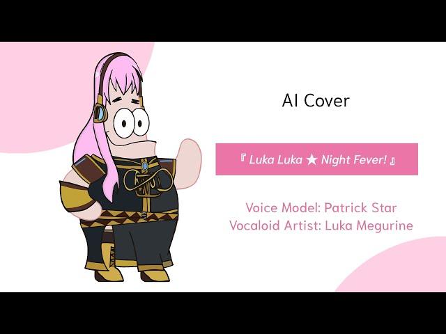 Patrick Star - Luka Luka  Night Fever [AI Cover]