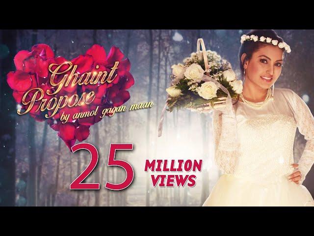 Ghaint Propose | Official Music Video | Anmol Gagan Maan |  Songs 2016 | Jass Records