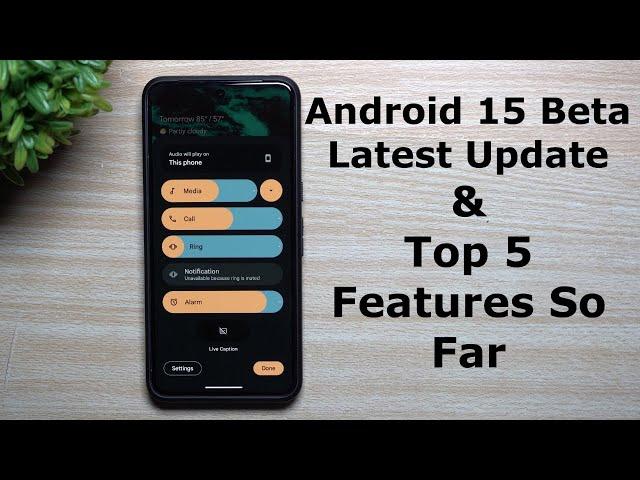 Android 15 Beta 2.2 Update - Also, Top 5 Features So Far