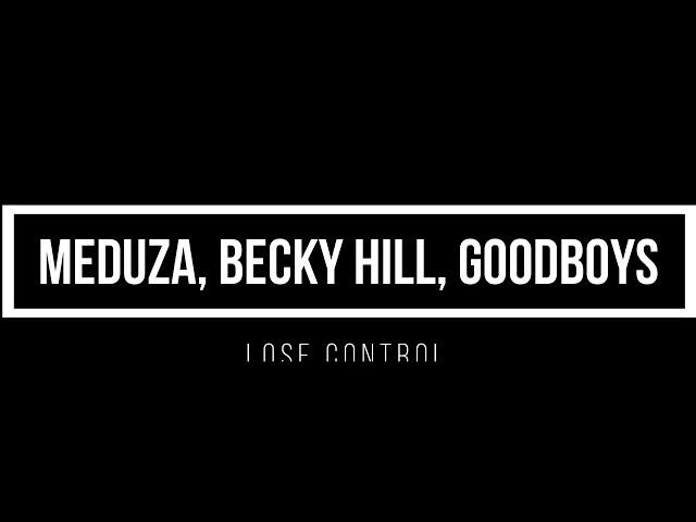 MEDUZA, Becky Hill, Goodboys - Lose Control 1 hour mix