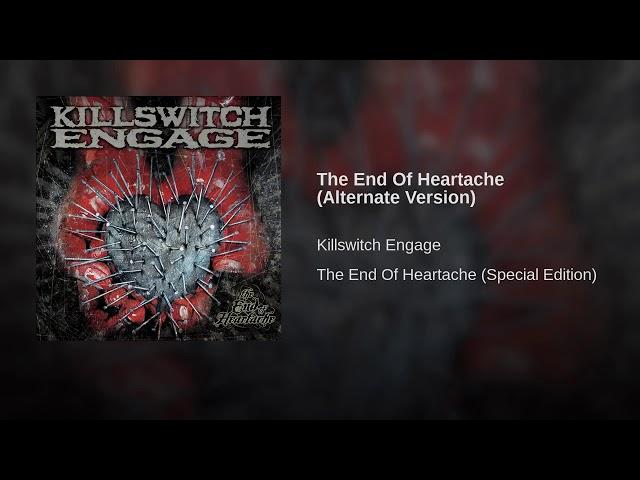 Killswitch Engage - The End Of Heartache (Alternate Version)