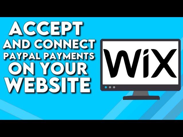 How To Connect And Accept Paypal Payments on Your Website on Wix