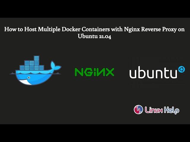 How to Host Multiple Docker Containers with Nginx Reverse Proxy on Ubuntu 21.04