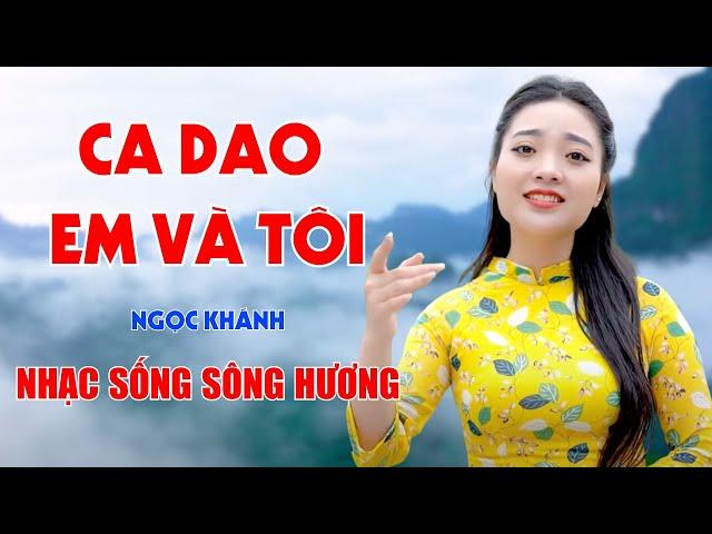 Ca Dao Em Và Tôi, Lỡ Hẹn Với Dòng Lam - Khúc Hát Dân Ca Siêu Ngọt Ngào Nghe Là Mê Tít - Ngọc Khánh