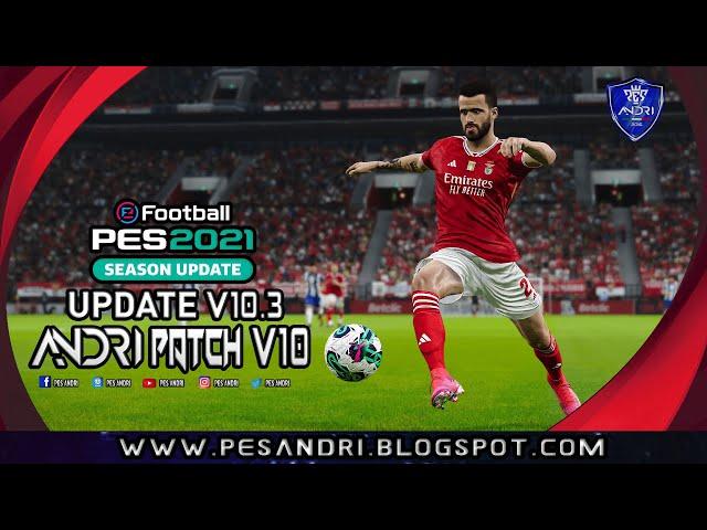 PES 2021 Andri Patch V10 Update V10.3 Season 2024