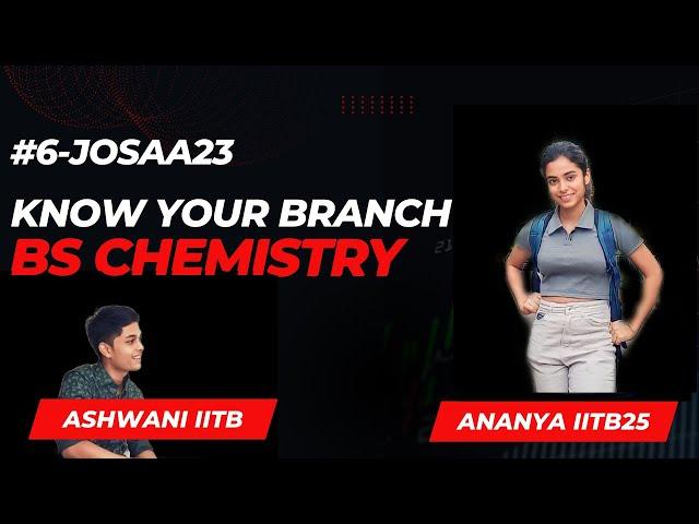 #6-KnOw your BrAnCh-"B.S. CHEMISTRY"//WHY?? #iit #jee #jeeadvanced #iitbombay #chemistry #josaa