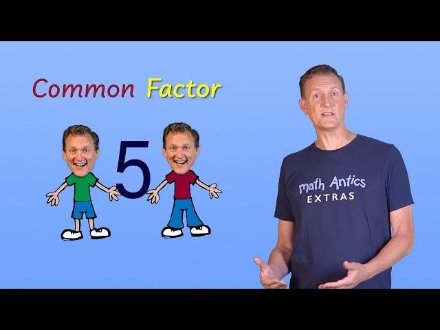 GCF: Greatest Common Factor - Math Antics Extras