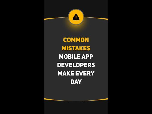 Common Mistakes Mobile App Developers Make Every Day