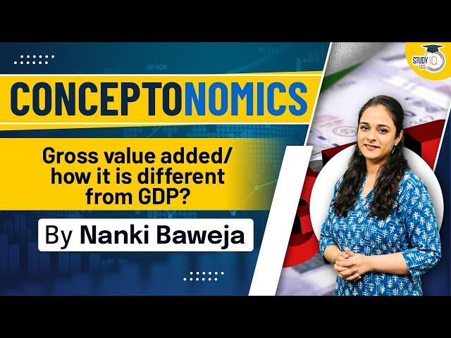 What is Gross Value Added (GVA) & How is it different from GDP? | Concept of Indian Economy | UPSC