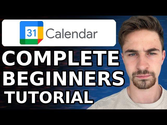 Google Calendar Tutorial For Beginners (2024) | How To Use Google Calendar