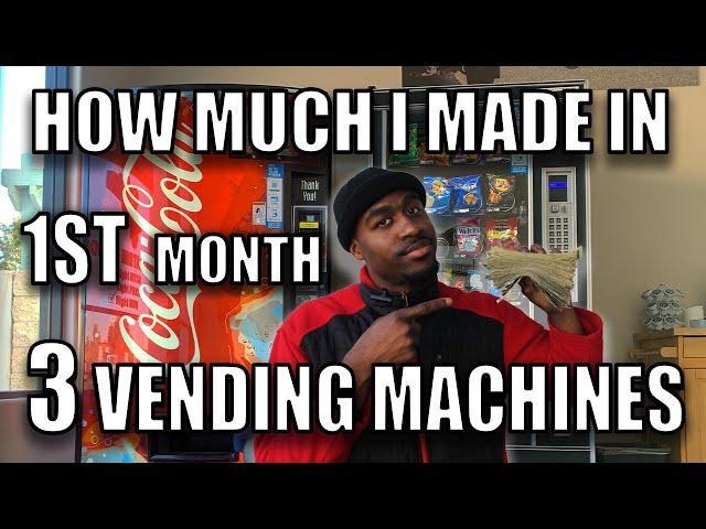 How Much My 3 Vending Machines Made in 1st Month