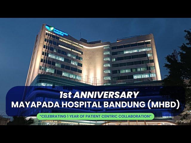 MERAYAKAN SATU TAHUN DEDIKASI, MAYAPADA HOSPITAL BANDUNG MELANGKAH MAJU DALAM PELAYANAN KESEHATAN