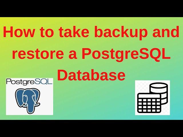 33. PostgreSQL DBA: How to take backup and restore a PostgreSQL Database