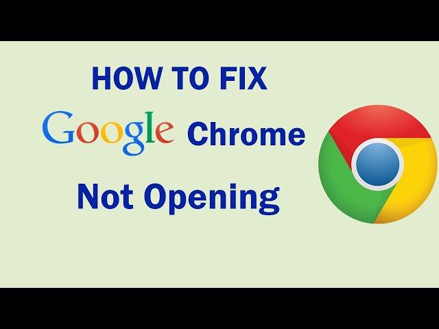 Google Chrome Not Opening in Windows 10/8/7 | SOLUTION 2020