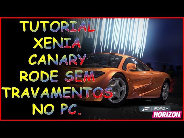 FORZA HORIZON 1 - TUTORIAL XENIA CANARY EMULADOR XBOX360 RODE SEM TRAVAMENTOS.