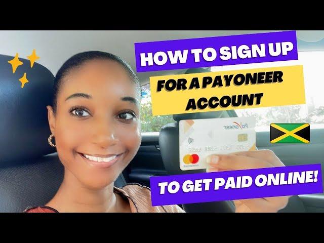 How to sign up for a Payoneer account to get paid online in Jamaica!