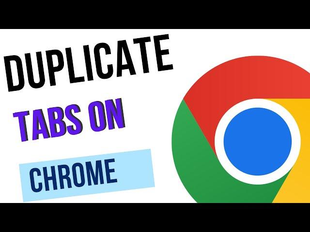 How to Duplicate Tabs on Google Chrome (2024)