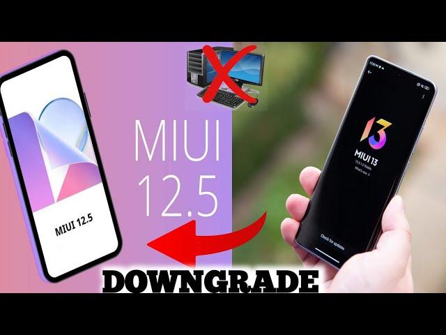 How to Downgrade MIUI 13 to MIUI 12  (Android 12 To 11) xiaomi,Redmi,Poco Without Unlock bootloader