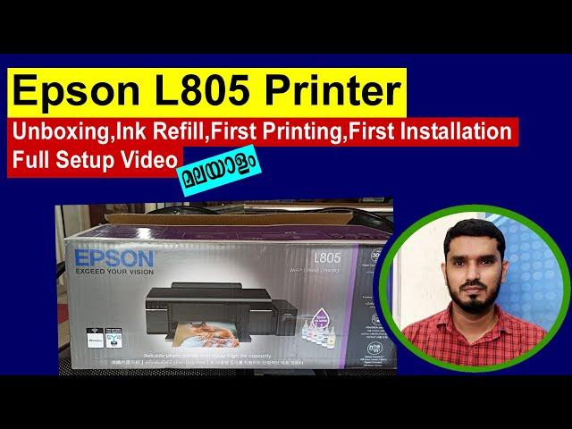 Epson L805 Printer Unboxing,Ink Refill,First Printing,First Installation & Full Setup Video I മലയാളം