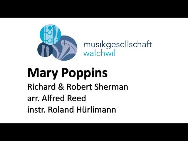 Mary Poppins (Richard & Robert Sherman, arr. Alfred Reed) - Musikgesellschaft Walchwil