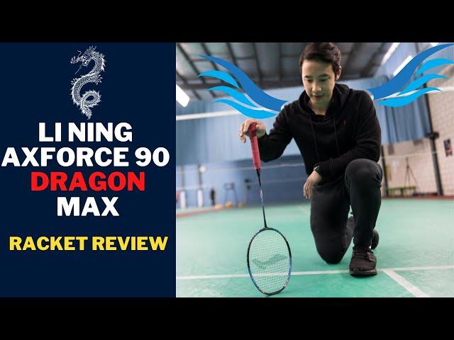 Li Ning AxForce 90 Dragon Max Badminton Racket Review - By Volant