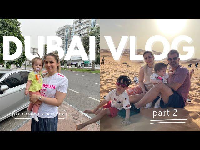 weekly updates | 1 week vacation to Dubai vlog(as a mom of two), p2